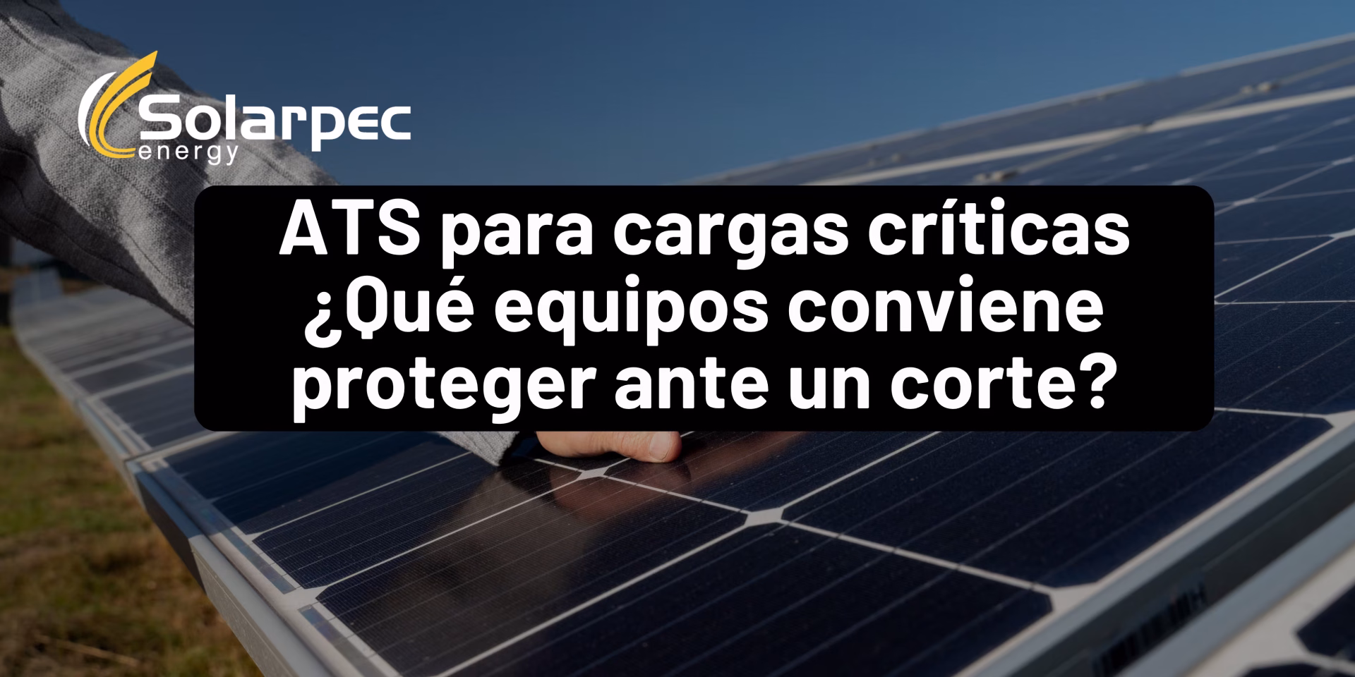 ATS para cargas críticas ¿Qué equipos conviene proteger ante un corte?