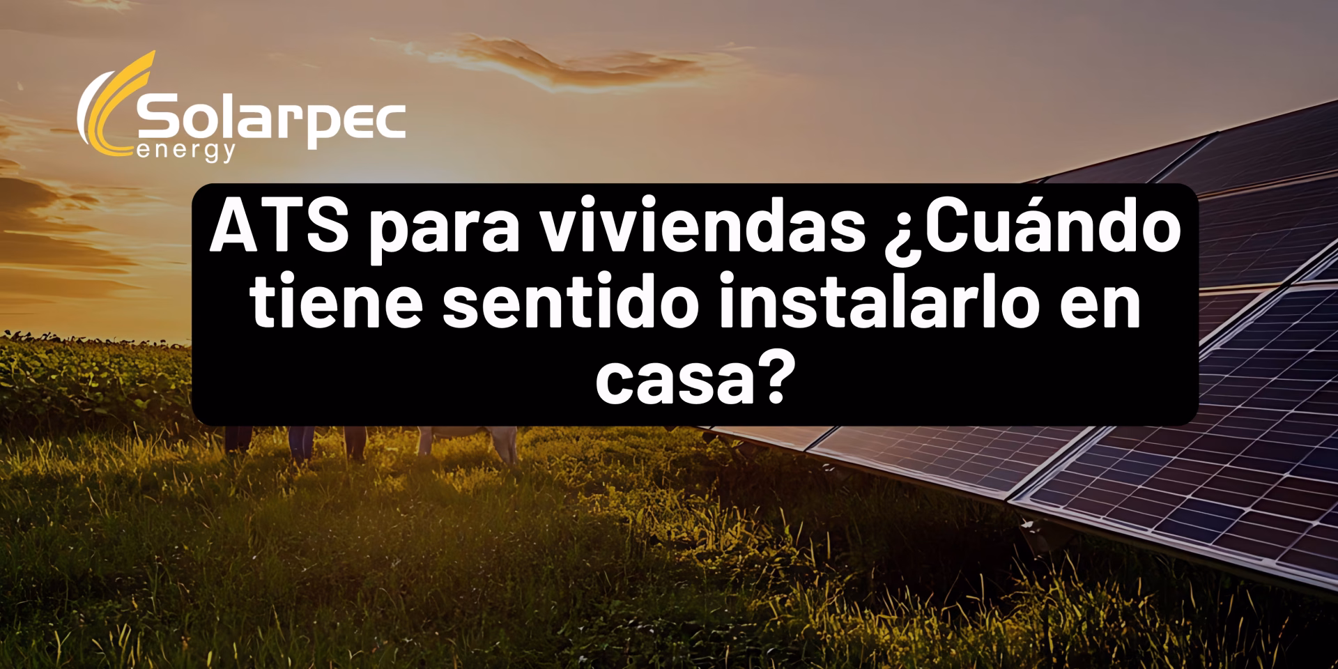 ATS para viviendas ¿Cuándo tiene sentido instalarlo en casa?