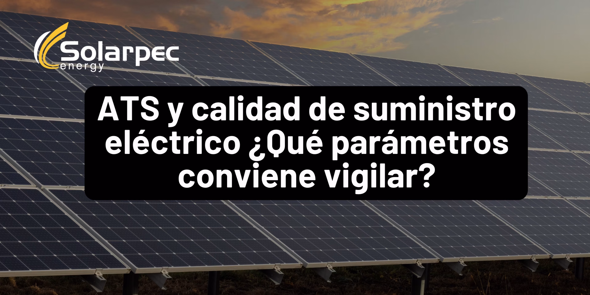 ATS y calidad de suministro eléctrico ¿Qué parámetros conviene vigilar?