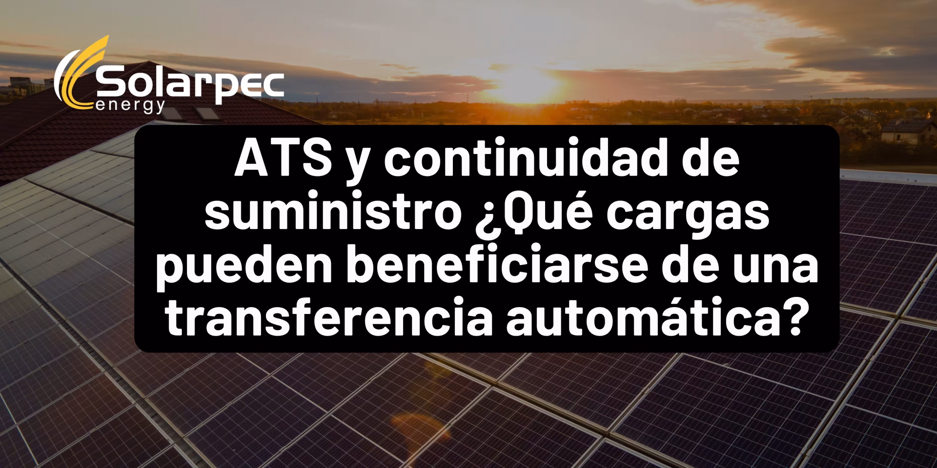 ATS y continuidad de suministro ¿Qué cargas pueden beneficiarse de una transferencia automática?