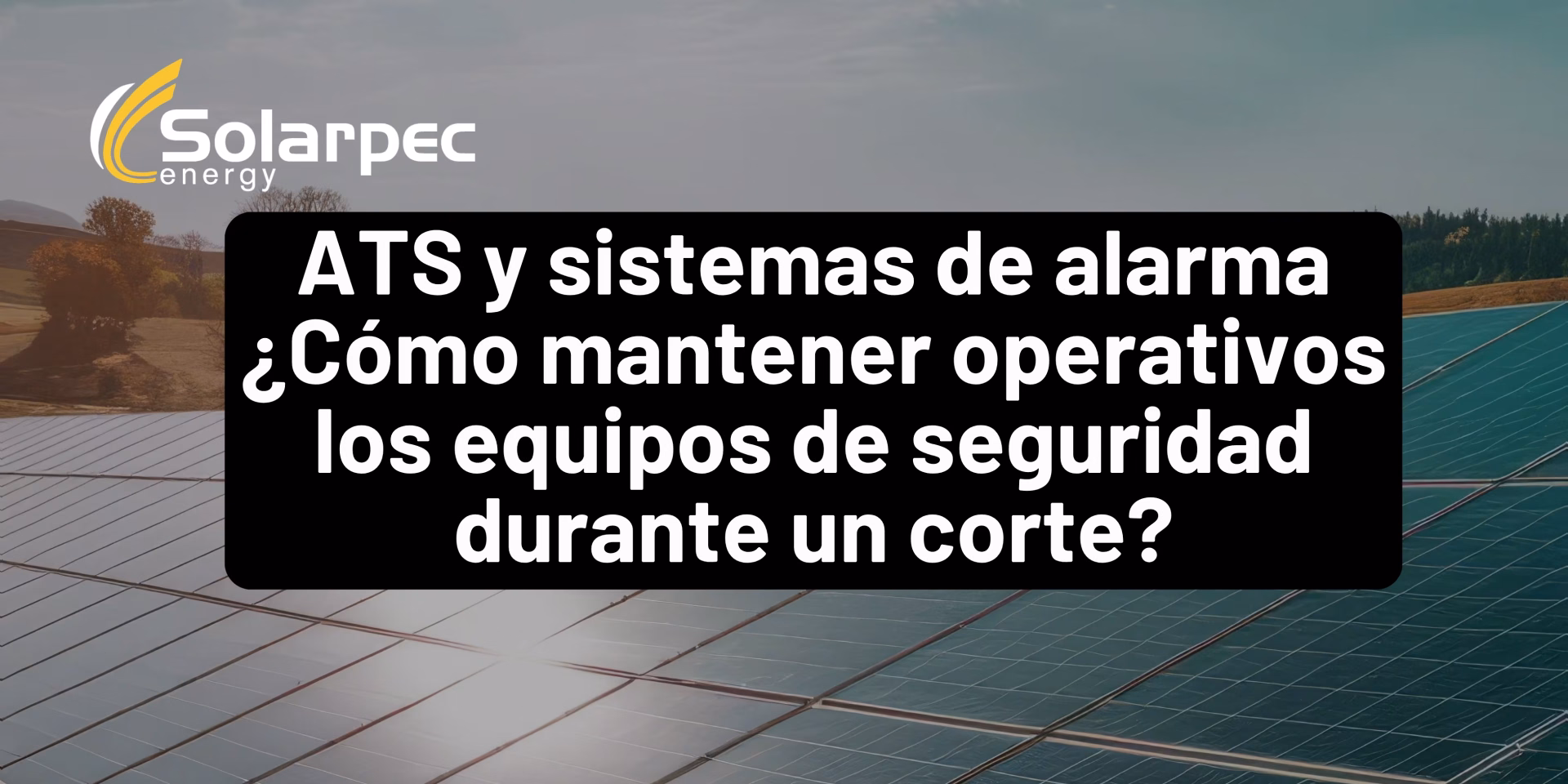 ATS y sistemas de alarma ¿Cómo mantener operativos los equipos de seguridad durante un corte?