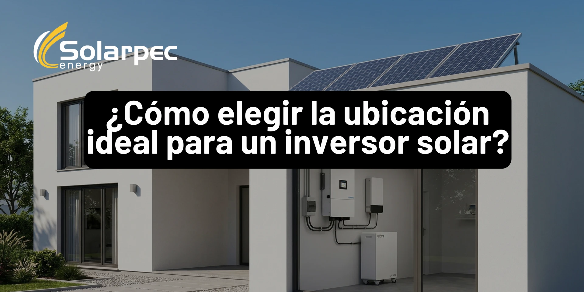 ¿Cómo elegir la ubicación ideal para un inversor solar?