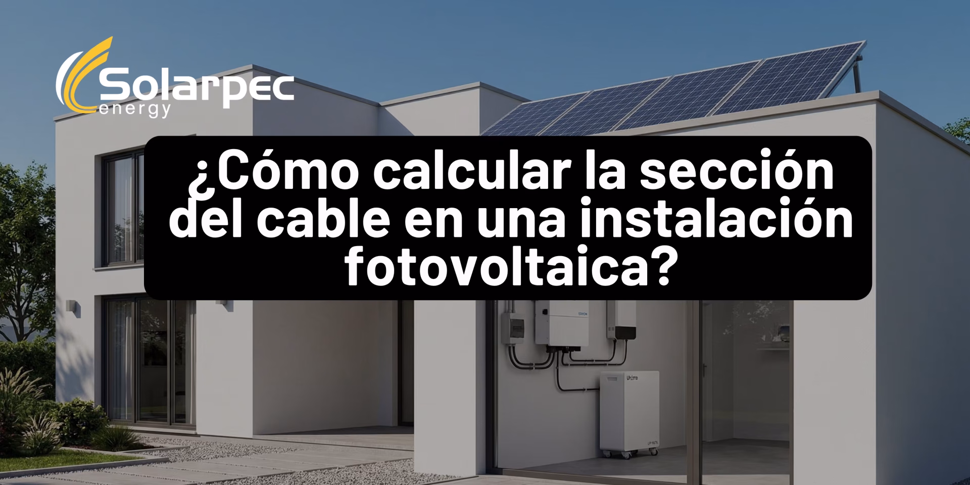 ¿Cómo calcular la sección del cable en una instalación fotovoltaica?