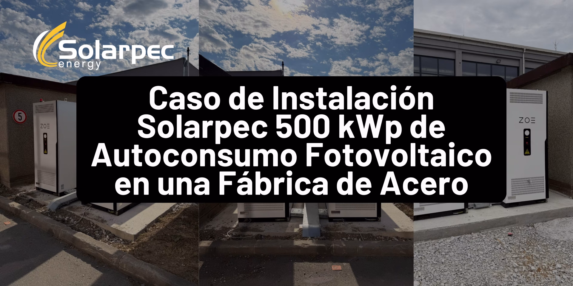 Caso de Instalación Solarpec 500 kWp de Autoconsumo Fotovoltaico en una Fábrica de Acero