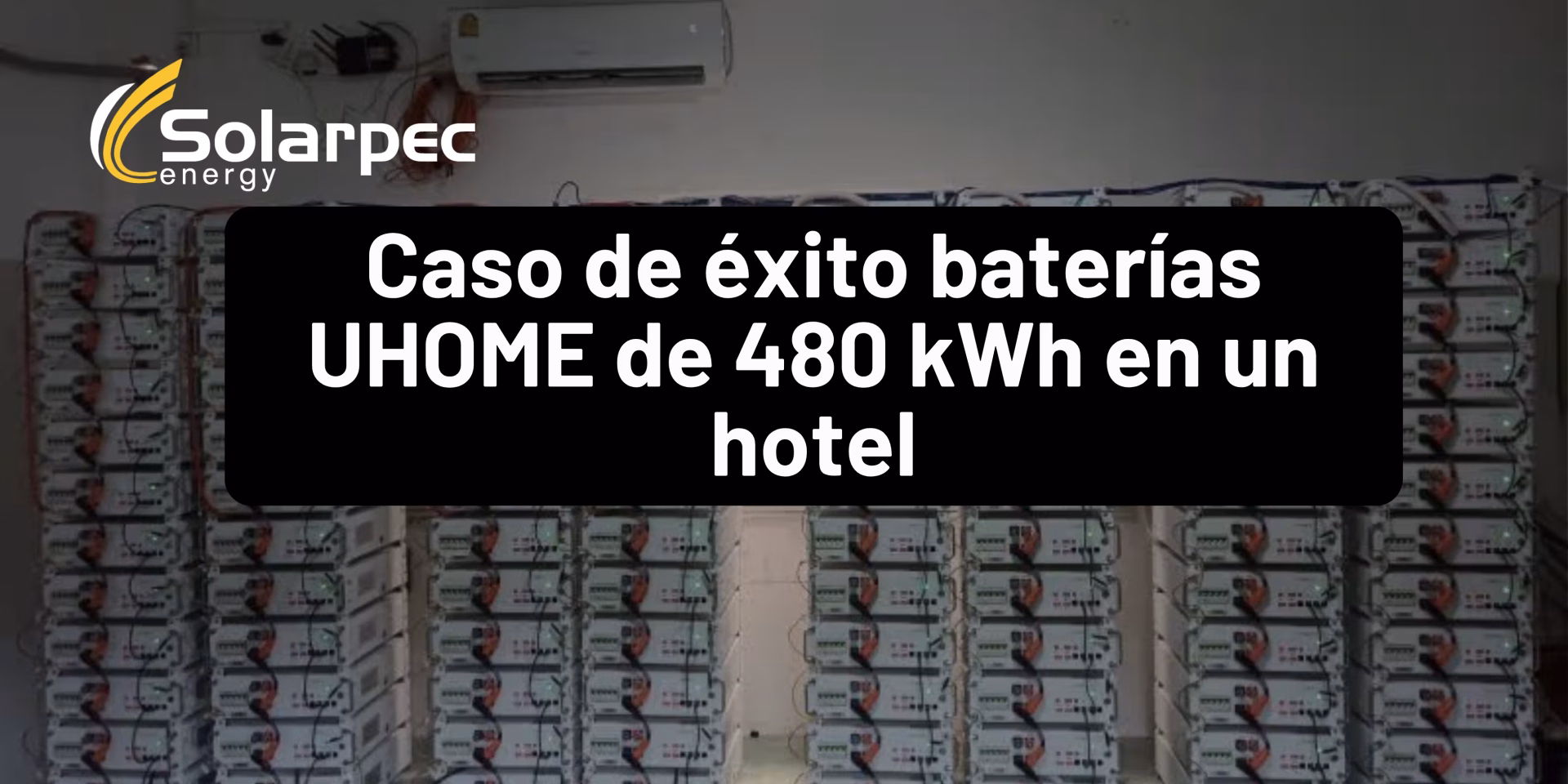 Caso de éxito baterías UHOME de 480 kWh en un hotel