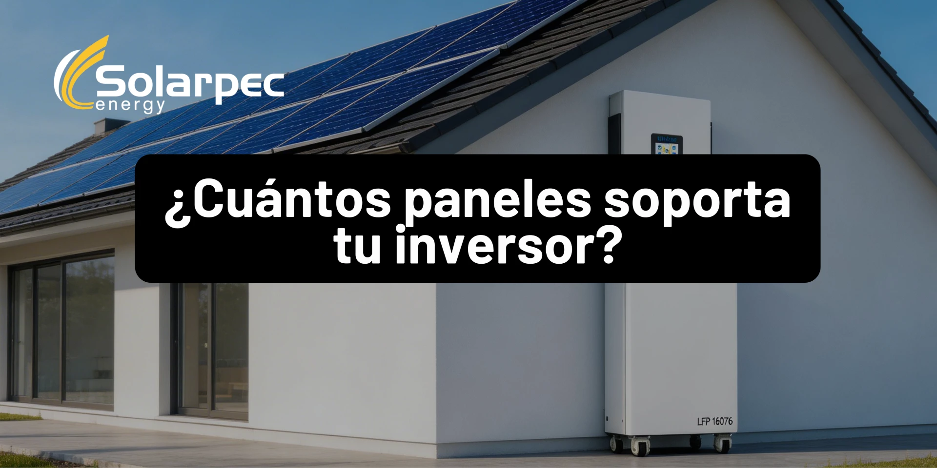 ¿Cuántos paneles soporta tu inversor?