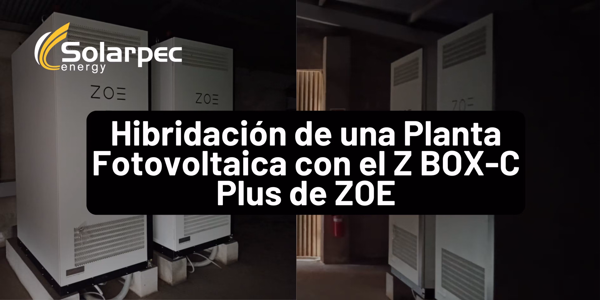 Hibridación de una Planta Fotovoltaica con el Z BOX-C Plus de ZOE