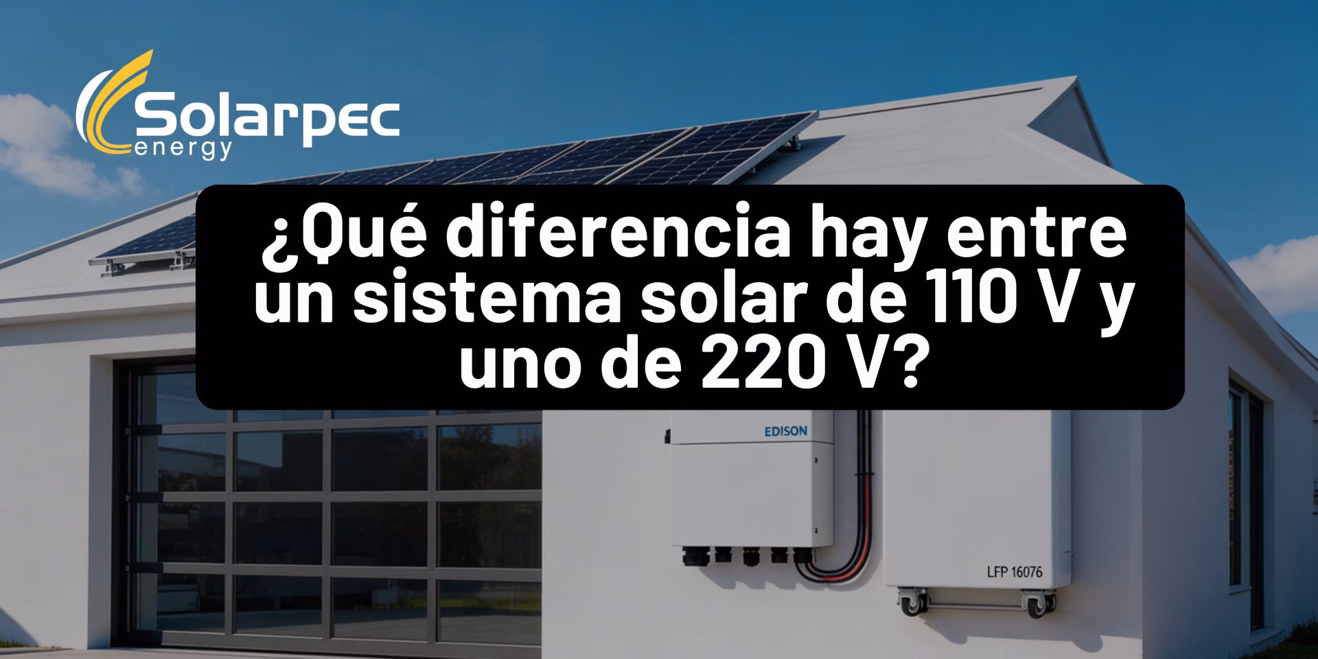 ¿Qué diferencia hay entre un sistema solar de 110 V y uno de 220 V?