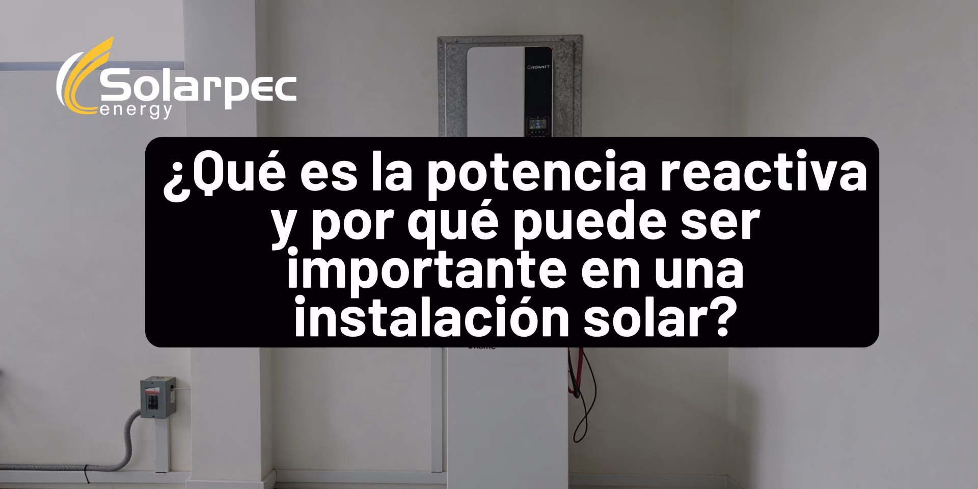 ¿Qué es la potencia reactiva y por qué puede ser importante en una instalación solar?