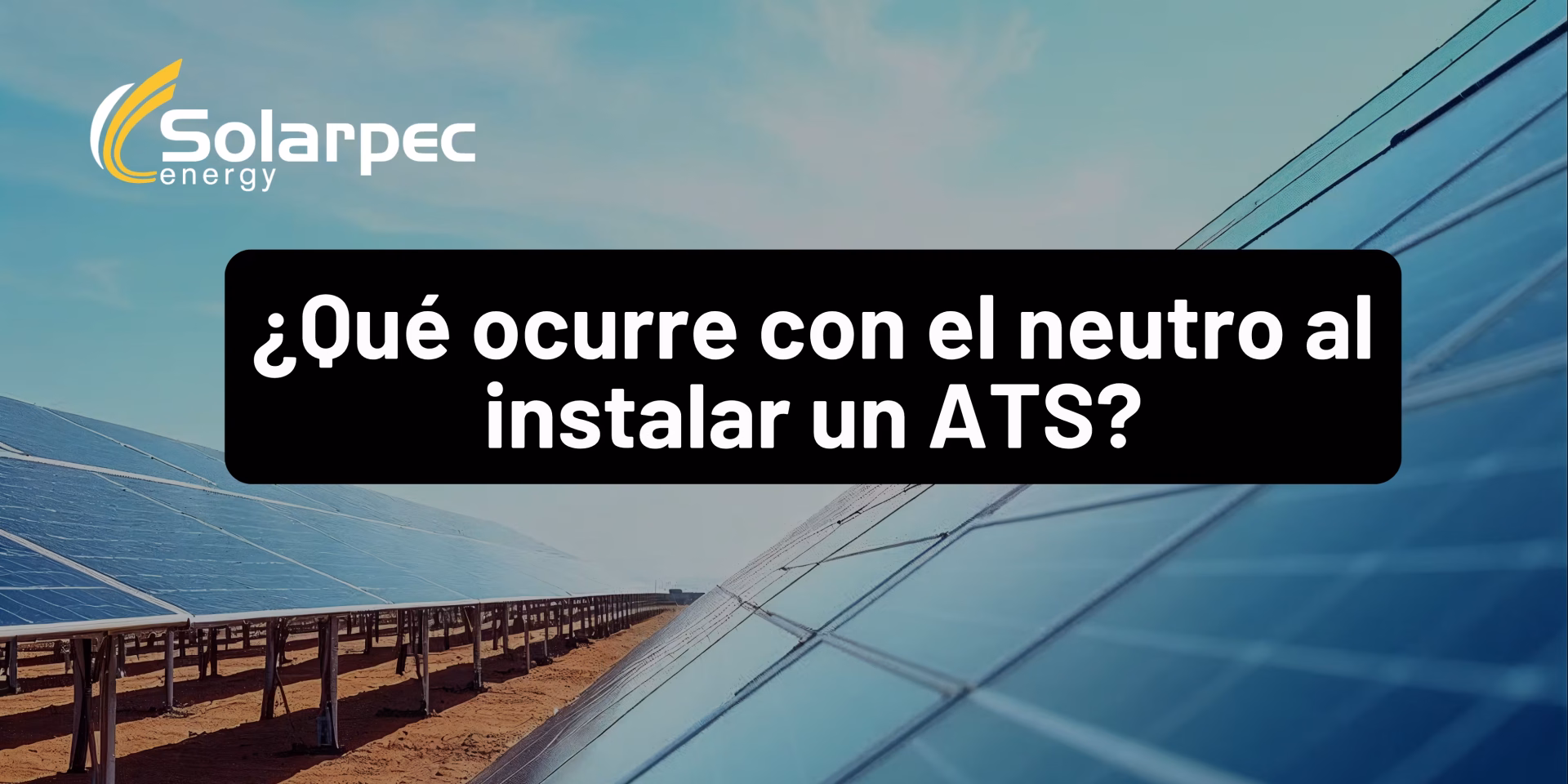¿Qué ocurre con el neutro al instalar un ATS?