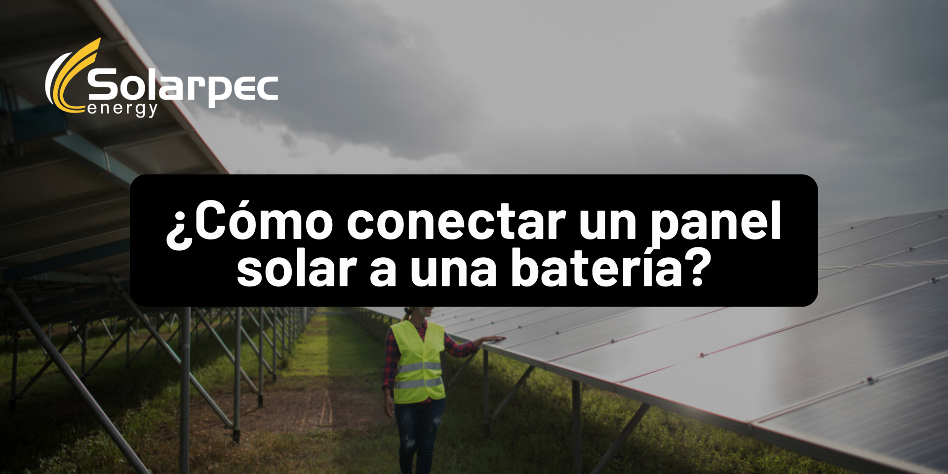 ¿Cómo conectar un panel solar a una batería?
